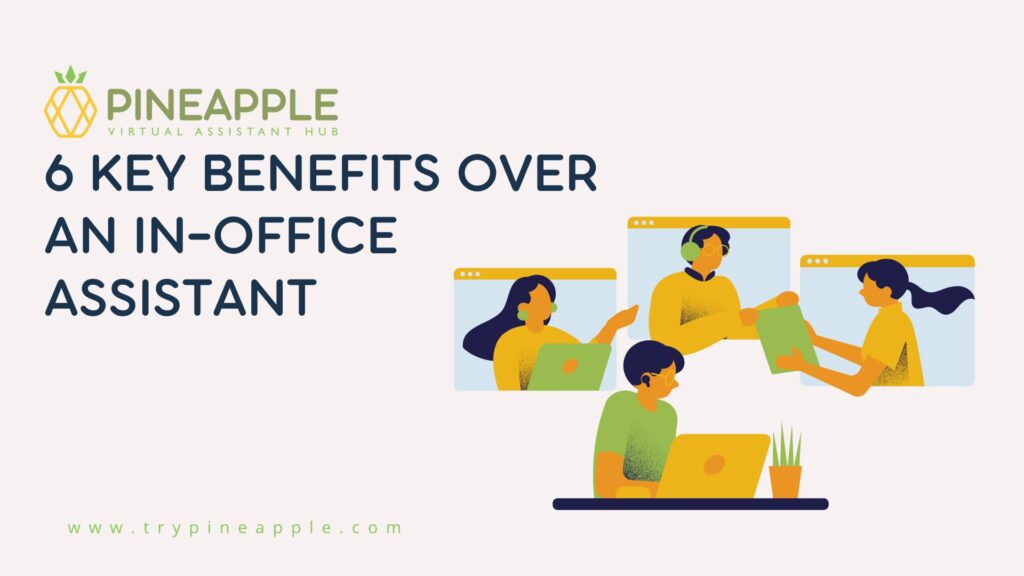 6 Key Benefits Over An In-Office Assistant
