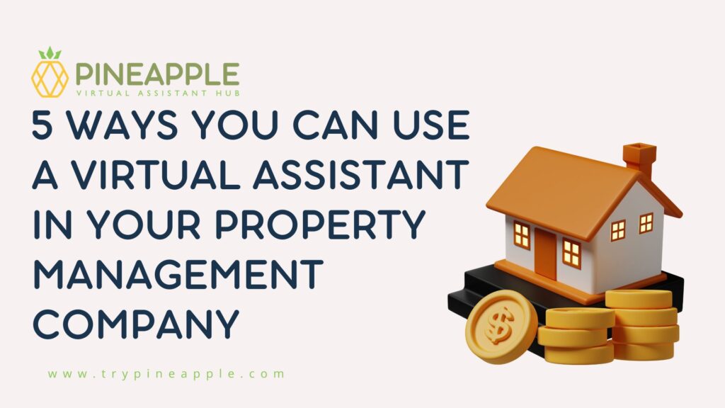 5 Ways You Can Use a Virtual Assistant In Your Property Management Company
