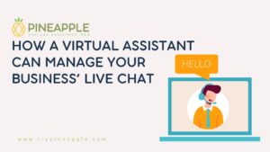 How a Virtual Assistant Can Manage Your Business’ Live Chat