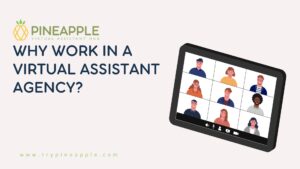 Why Work in a Virtual Assistant Agency?