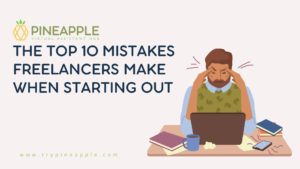 top 10 mistakes freelancers make when starting out