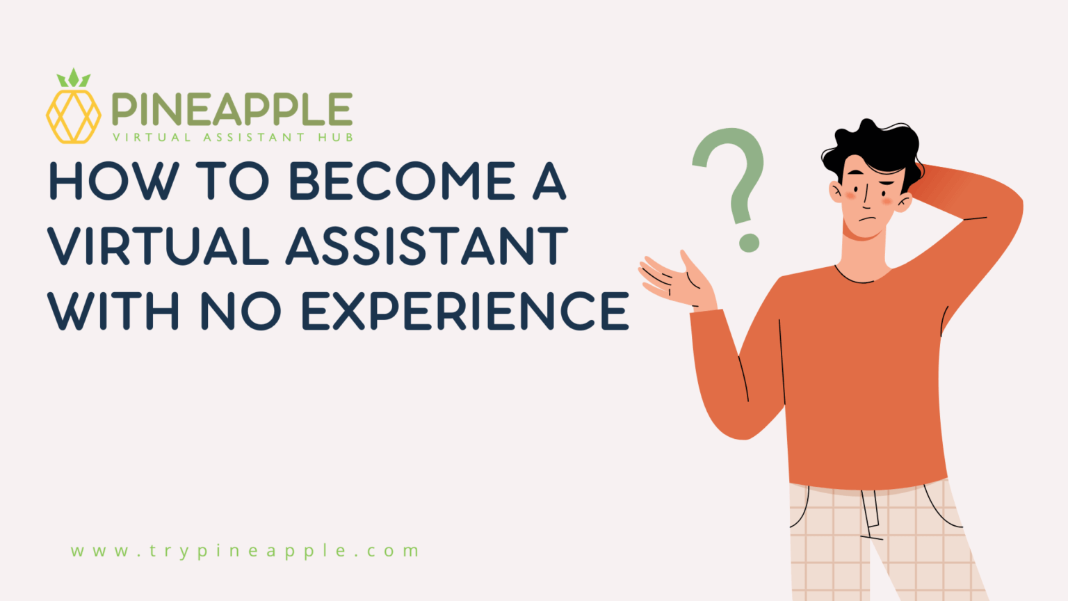 How To Become A Virtual Assistant With No Experience Pineapple Virtual Assistant Hub 4555