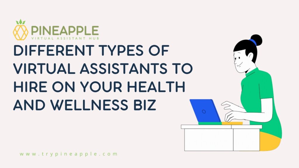 Different Types of Virtual Assistants to Hire on Your Health and Wellness Biz