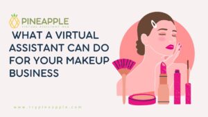 What a Virtual Assistant can do for your Makeup Business