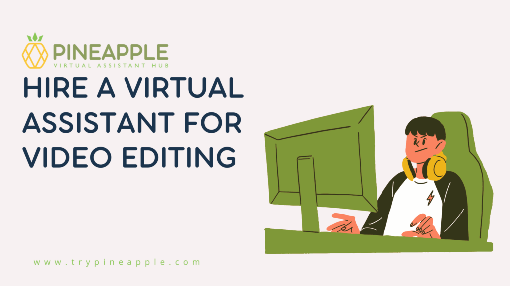 Hire a Virtual Assistant for Video Editing