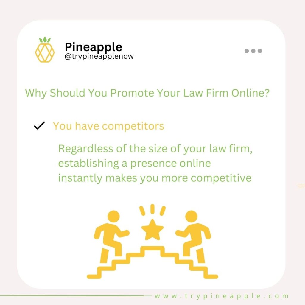 Promote Your Law Firm Online cause you have competitors