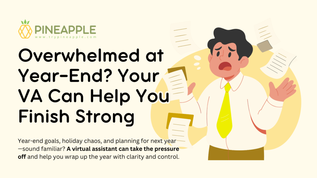 Overwhelmed at year-end? A virtual assistant helping business owners finish the year strong with organized support.